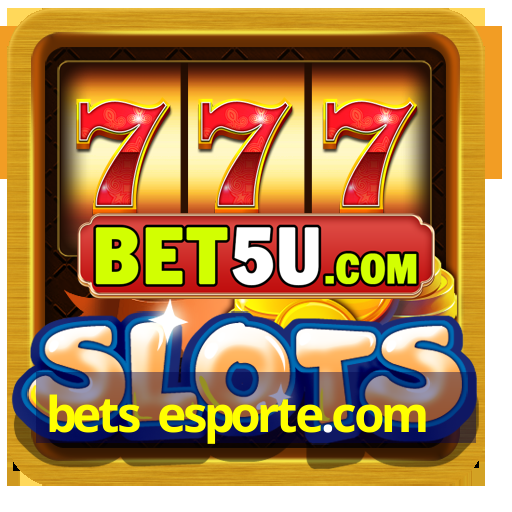 bets esporte.com